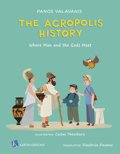 THE ACROPOLIS HISTORY WHERE MAN AND THE GODS MEET