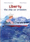 LIBERTY: THE SHIP OF FREEDOM